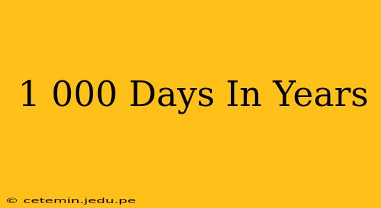 1 000 Days In Years