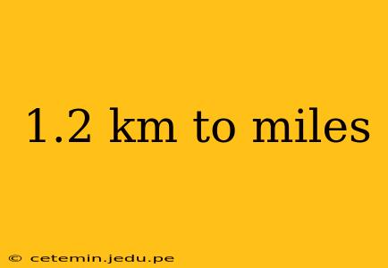 1.2 km to miles