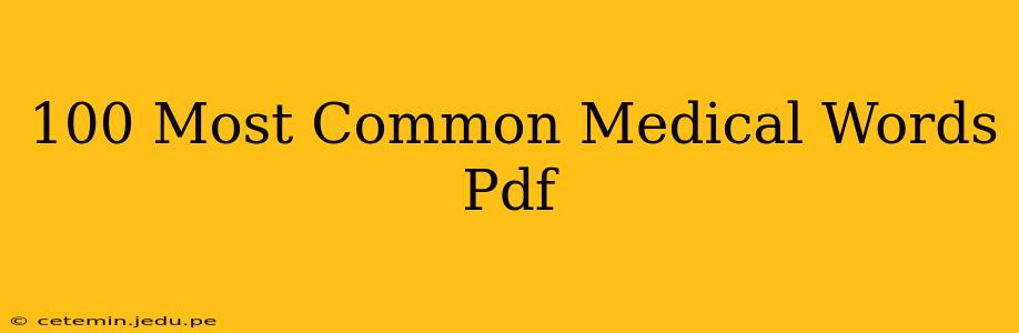 100 Most Common Medical Words Pdf
