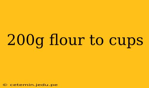 200g flour to cups