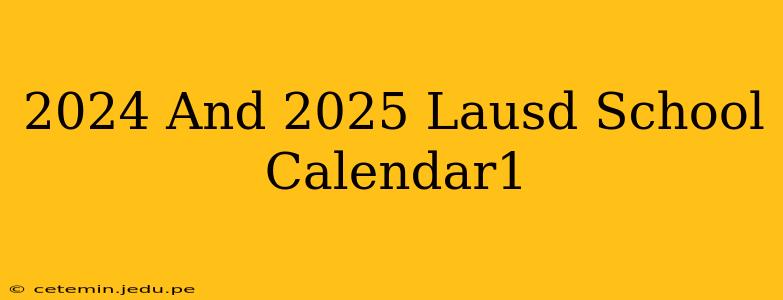 2024 And 2025 Lausd School Calendar1