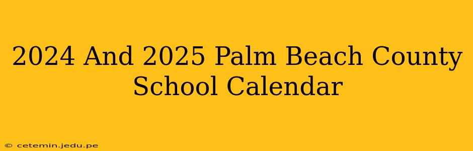 2024 And 2025 Palm Beach County School Calendar