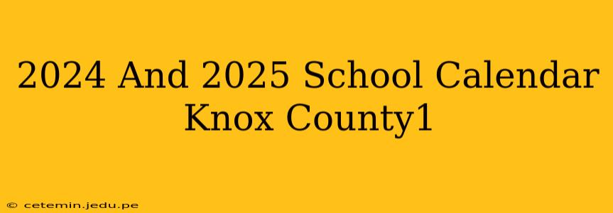 2024 And 2025 School Calendar Knox County1