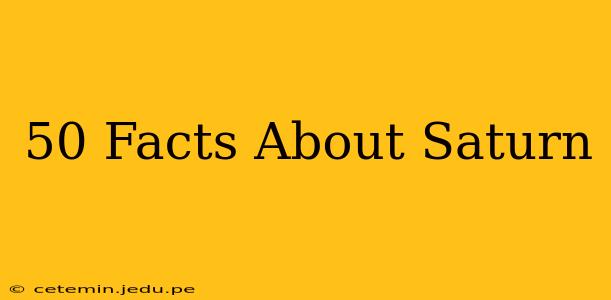 50 Facts About Saturn