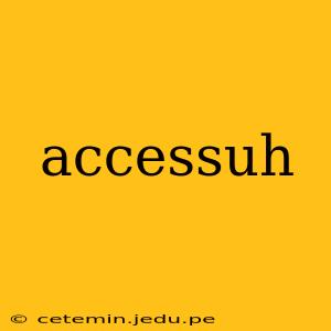 accessuh