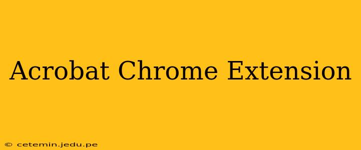 Acrobat Chrome Extension