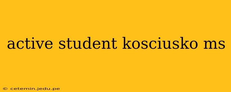 active student kosciusko ms