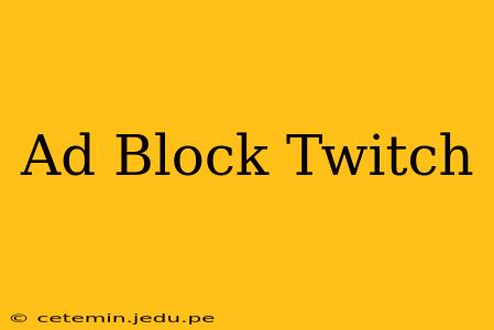 Ad Block Twitch