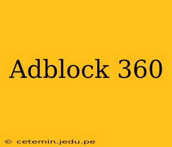 Adblock 360