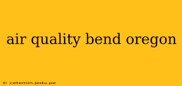 air quality bend oregon
