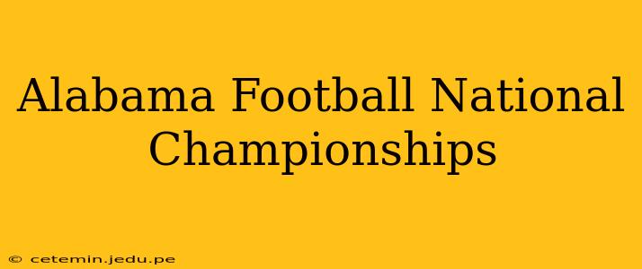 Alabama Football National Championships