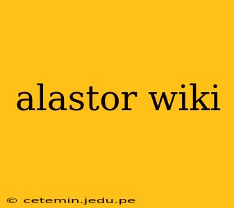 alastor wiki