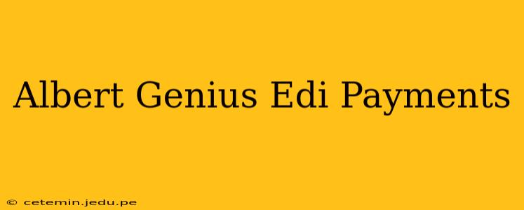 Albert Genius Edi Payments