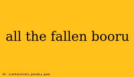 all the fallen booru