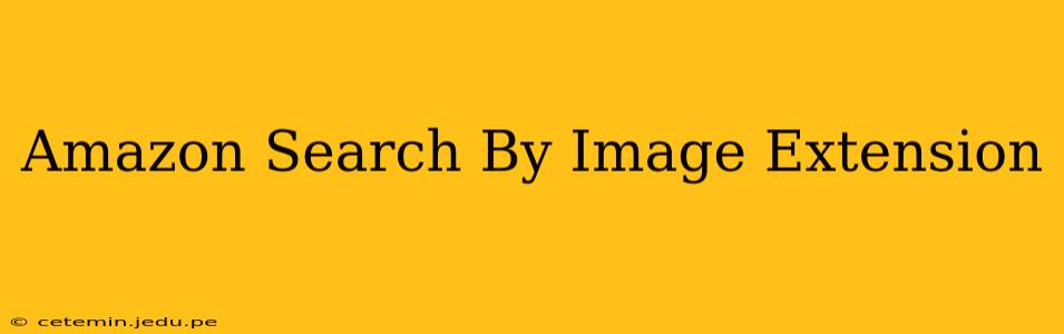 Amazon Search By Image Extension