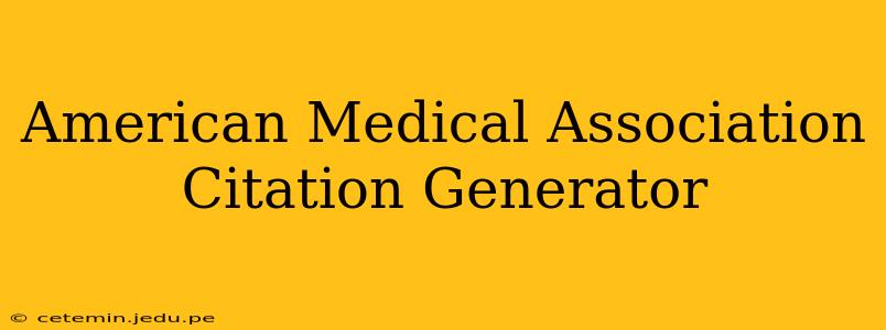 American Medical Association Citation Generator