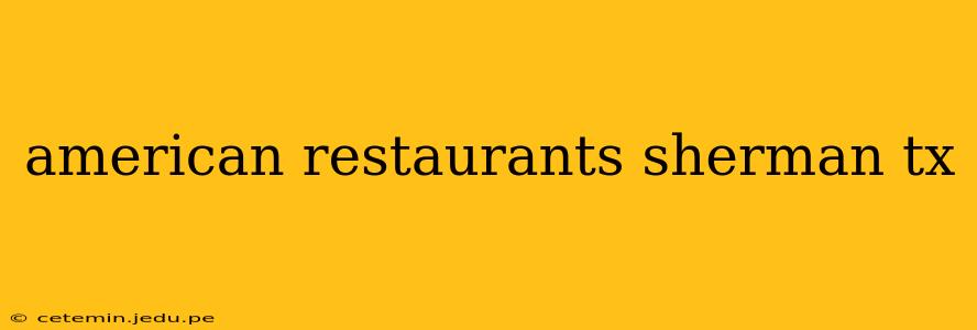american restaurants sherman tx