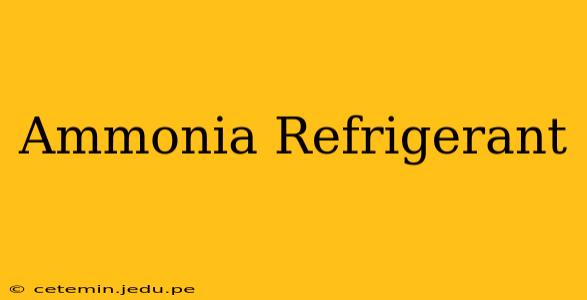 Ammonia Refrigerant