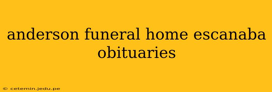 anderson funeral home escanaba obituaries