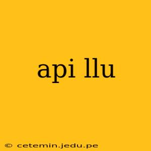 api llu