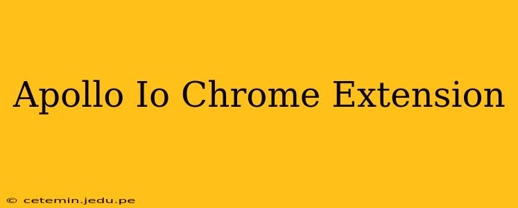 Apollo Io Chrome Extension