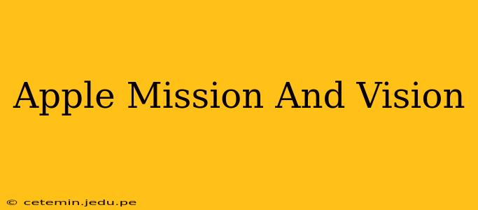 Apple Mission And Vision