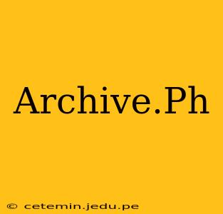 Archive.Ph