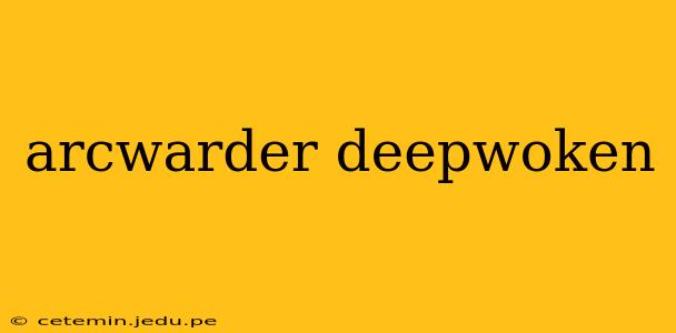 arcwarder deepwoken
