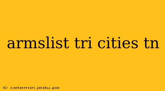 armslist tri cities tn