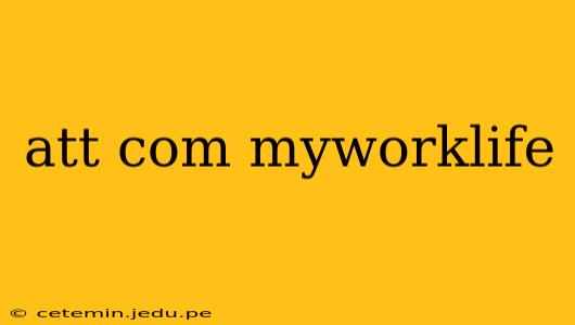 att com myworklife