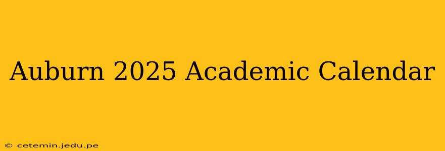 Auburn 2025 Academic Calendar