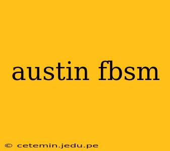 austin fbsm