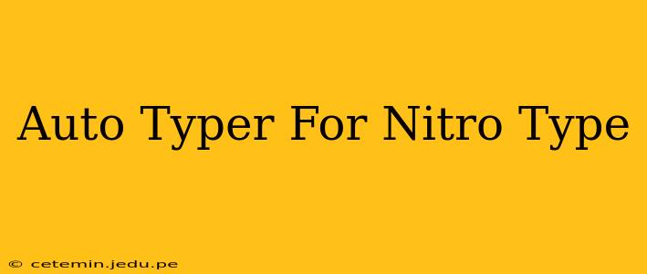 Auto Typer For Nitro Type