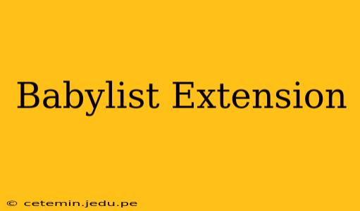 Babylist Extension