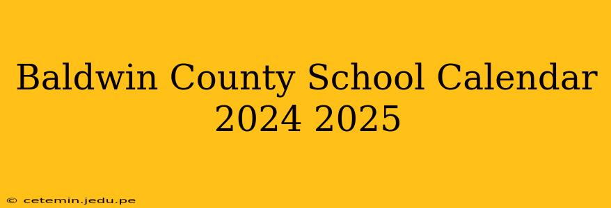 Baldwin County School Calendar 2024 2025