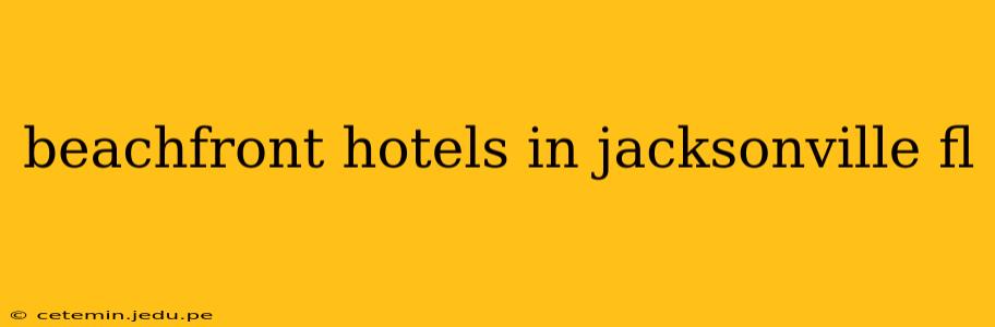 beachfront hotels in jacksonville fl