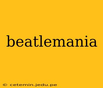 beatlemania