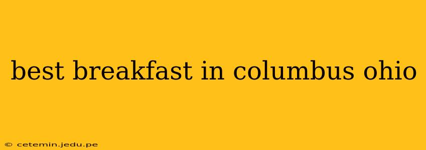 best breakfast in columbus ohio