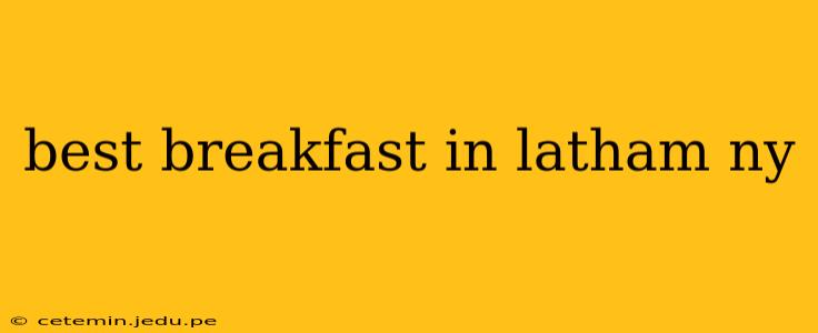 best breakfast in latham ny