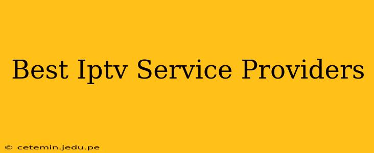 Best Iptv Service Providers