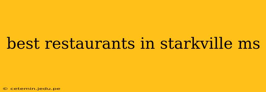 best restaurants in starkville ms