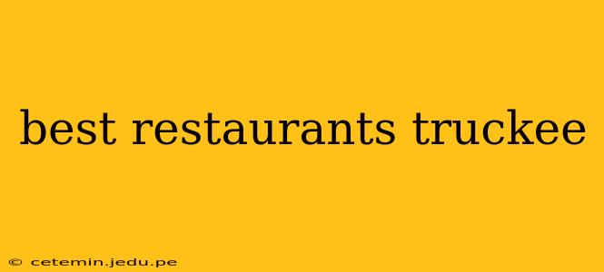 best restaurants truckee