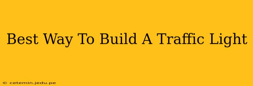 Best Way To Build A Traffic Light