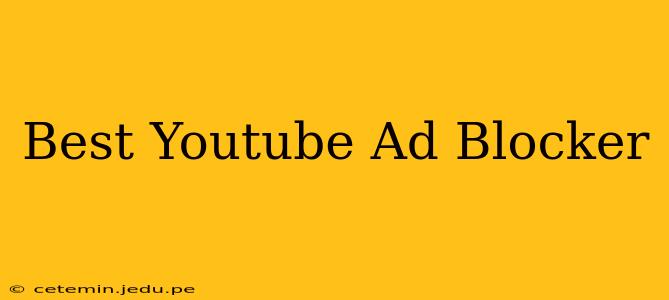 Best Youtube Ad Blocker