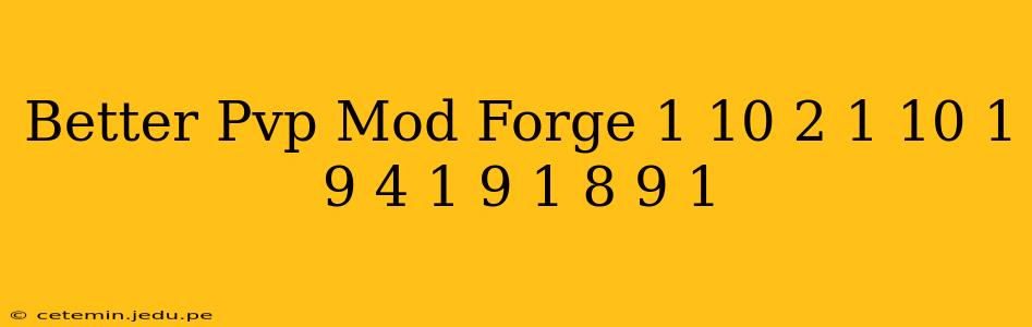 Better Pvp Mod Forge 1 10 2 1 10 1 9 4 1 9 1 8 9 1