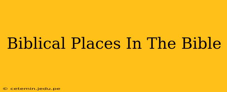 Biblical Places In The Bible