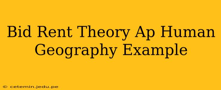 Bid Rent Theory Ap Human Geography Example