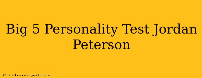 Big 5 Personality Test Jordan Peterson