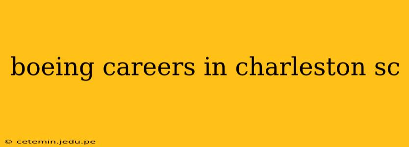 boeing careers in charleston sc
