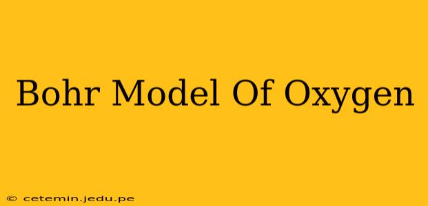 Bohr Model Of Oxygen